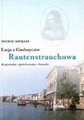 Okładka książki Łucja z Giedroyciów Rautenstrauchowa Michał Mesjasz