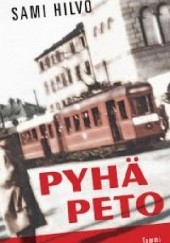 Okładka książki Pyhä peto Sami Hilvo