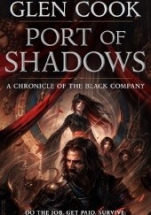 Okładka książki Port of Shadows Glen Cook