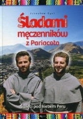 Okładka książki Śladami męczenników z Pariacoto Jarosław Zych