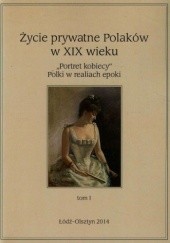 Okładka książki "Portret kobiecy" Polki w realiach epoki. Tom 1 Maria Korybut-Marciniak, Marta Zbrzeźniak, praca zbiorowa