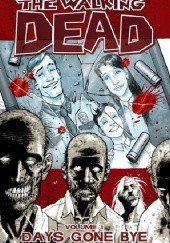 Okładka książki The Walking Dead Vol. 1: Days gone bye Robert Kirkman, Tony Moore