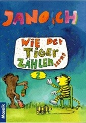 Okładka książki Wie der Tiger zählen lernt Janosch