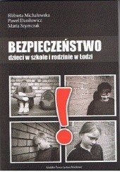 Bezpieczeństwo dzieci w szkole i rodzinie w Łodzi