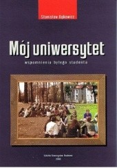 Okładka książki Mój Uniwersytet. Wspomnienia byłego studenta Stanisław Bąkowicz