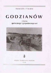 Okładka książki Godzianów. Z życia społecznego i gospodarczego wsi Franciszek Stolarski