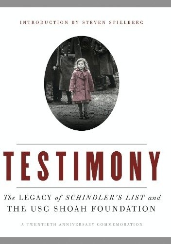 Testimony: The Legacy of Schindler’s List and the USC Shoah Foundation