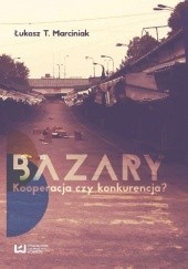 Okładka książki Bazary. Kooperacja czy konkurencja?