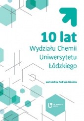10 lat Wydziału Chemii Uniwersytetu Łódzkiego