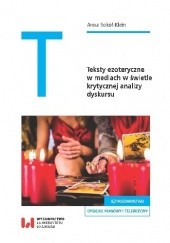 Okładka książki Teksty ezoteryczne w mediach w świetle krytycznej analizy dyskursu Anna Sokół-Klein