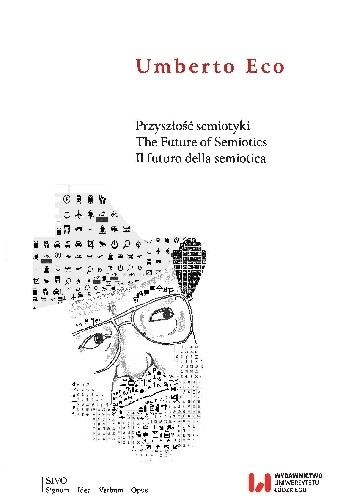 Okładka książki Przyszłość semiotyki. The Future of Semiotics. Il futuro della semiotica Umberto Eco