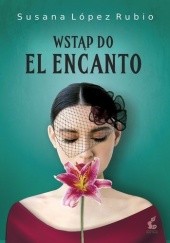 Okładka książki Wstąp do El Encanto Susana López Rubio