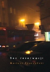 Okładka książki Bez rezerwacji Mariusz Ropczyński