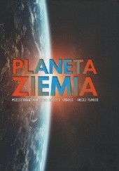 Okładka książki Planeta Ziemia. Wszechstronne kompedium wiedzy o kosmosie i naszej planecie praca zbiorowa