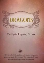 Okładka książki Dragons : The Myths, Legends, and Lore Doug Niles