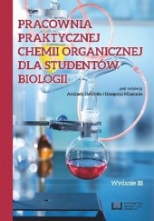 Okładka książki Pracownia praktycznej chemii organicznej dla studentów biologii Andrzej Jóźwiak, Grzegorz Mlostoń Mlostoń