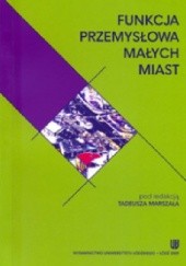 Okładka książki Funkcja przemysłowa małych miast Tadeusz Marszał