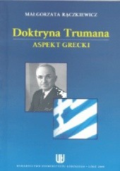 Okładka książki Doktryna Trumana (aspekt grecki) Małgorzata Rączkiewicz