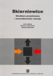 Okładka książki Skierniewice. Struktura przestrzenna i uwarunkowania rozwoju Mariusz Lamprecht, Tadeusz Marszał