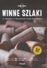 Okładka książki Winne szlaki. 52 weekendy w najlepszych winnicach świata Mark Andrew,&nbsp;Robin Barton,&nbsp;Sarah Bennett,&nbsp;John Brunton,&nbsp;Bridget Gleeson,&nbsp;Virginia Maxwell,&nbsp;Jeremy Quinn,&nbsp;Helen Ranger,&nbsp;Lee Slater,&nbsp;Luke Waterson