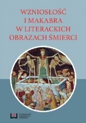 Okładka książki Wzniosłość i makabra w literackich obrazach śmierci Michał Kuran