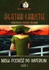Okładka książki Moja podróż po imperium część 1 Agatha Christie
