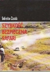 Okładka książki Szybkość bezpieczna. Safari Sobiesław Zasada