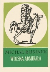 Okładka książki Wiosna admirała Michał Rusinek