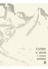 Okładka książki Tatry w poezji i sztuce polskiej