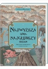 Okładka książki Najwyższa góra, najgłębszy ocean. Obrazkowe kompendium cudów natury Kate Baker, Zanna Davidson