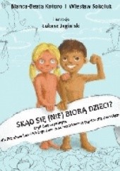 Okładka książki Skąd się (nie) biorą dzieci? Bianca-Beata Kotoro, Wiesław Sokoluk