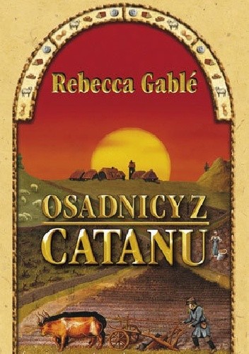 Okładka książki Osadnicy z Catanu Rebecca Gablé