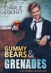 Okładka książki Gummy Bears & Grenades Charlie Cochet