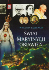 Okładka książki Świat Maryjnych Objawień Wincenty Łaszewski