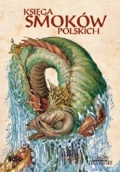 Okładka książki Księga smoków polskich Bartłomiej Grzegorz Sala