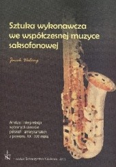 Okładka książki Sztuka wykonawcza we współczesnej muzyce saksofonowej Jacek Delong
