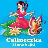 Okładka książki Calineczka i inne bajki Magdalena Kuczyńska