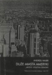 Okładka książki Duże miasta Ameryki. „kryzys” i polityka odnowy Andrzej Majer