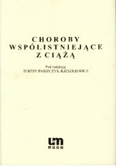 Okładka książki Choroby współistniejące z ciążą Teresa Pajszczyk-Kieszkiewicz, praca zbiorowa