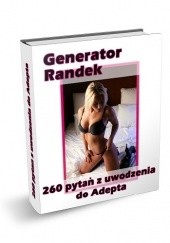 Okładka książki Generator Randek + 260 Pytań z Uwodzenia Marcin Szabelski