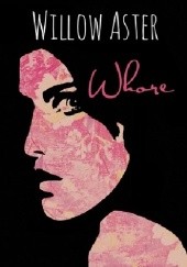 Okładka książki Whore Willow Aster