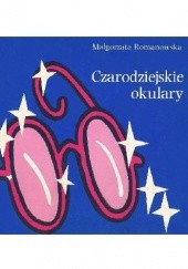 Okładka książki Czarodziejskie okulary Małgorzata Romanowska