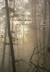 Okładka książki Myśliwskim tropem... 65 lat Koła Łowieckiego "Szarak" w Tczewie Józef M. Ziółkowski