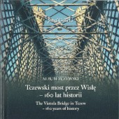 Okładka książki Tczewski most przez Wisłę - 160 lat historii Józef Golicki