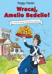 Okładka książki Wracaj, Amelio Bedelio!