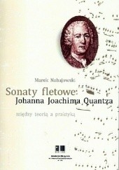 Sonaty fletowe Johanna Joachima Quantza. Między teorią a praktyką