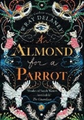 Okładka książki An Almond for a Parrot Wray Delaney