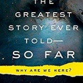 Okładka książki The Greatest Story Ever Told - So Far: Why Are We Here? Lawrence M. Krauss