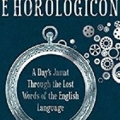 Okładka książki The Horologicon: A Days Jaunt Through the Lost Words of the English Language Mark Forsyth