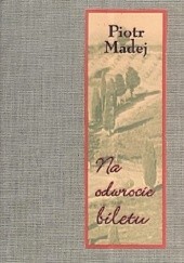 Okładka książki Na odwrocie biletu Piotr Madej